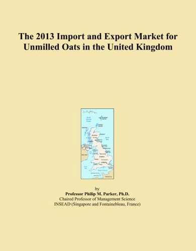 2013 UK Import Export Market for Unmilled Oats - Trade Analysis