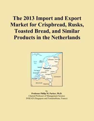 The 2013 Import and Export Market for Crispbread, Rusks, Toasted Bread, and Similar Products in the Netherlands