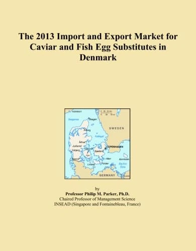 The 2013 Import and Export Market for Caviar and Fish Egg Substitutes in Denmark