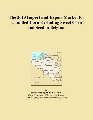 2013 Import Export Market Unmilled Corn Belgium - Economics