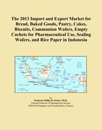 The 2013 Import and Export Market for Bread, Baked Goods, Pastry, Cakes, Biscuits, Communion Wafers, Empty Cachets for Pharmaceutical Use, Sealing Wafers, and Rice Paper in Indonesia