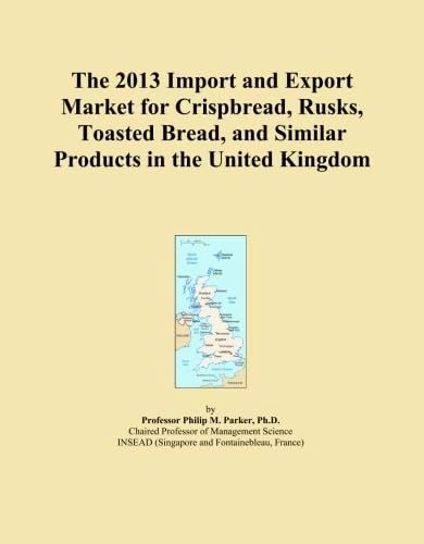 The 2013 Import and Export Market for Crispbread, Rusks, Toasted Bread, and Similar Products in the United Kingdom