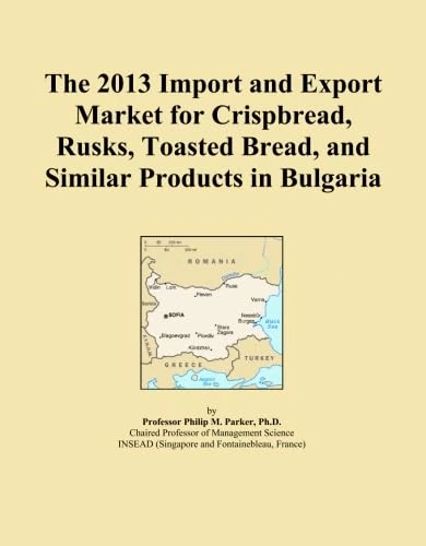 The 2013 Import and Export Market for Crispbread, Rusks, Toasted Bread, and Similar Products in Bulgaria