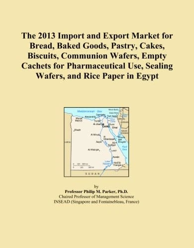 The 2013 Import and Export Market for Bread, Baked Goods, Pastry, Cakes, Biscuits, Communion Wafers, Empty Cachets for Pharmaceutical Use, Sealing Wafers, and Rice Paper in Egypt