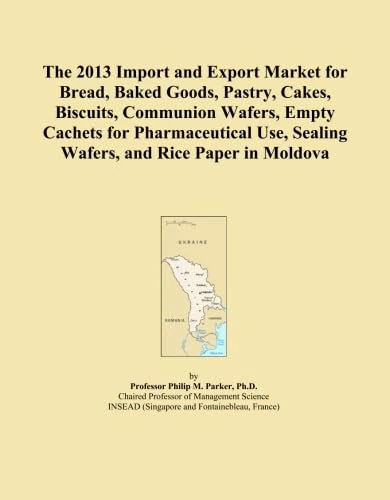 The 2013 Import and Export Market for Bread, Baked Goods, Pastry, Cakes, Biscuits, Communion Wafers, Empty Cachets for Pharmaceutical Use, Sealing Wafers, and Rice Paper in Moldova