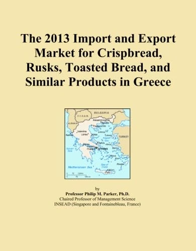 The 2013 Import and Export Market for Crispbread, Rusks, Toasted Bread, and Similar Products in Greece