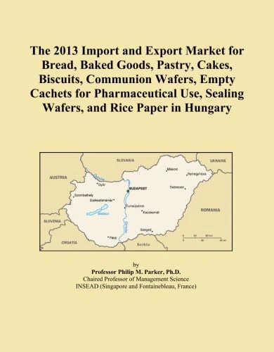 The 2013 Import and Export Market for Bread, Baked Goods, Pastry, Cakes, Biscuits, Communion Wafers, Empty Cachets for Pharmaceutical Use, Sealing Wafers, and Rice Paper in Hungary