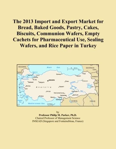 The 2013 Import and Export Market for Bread, Baked Goods, Pastry, Cakes, Biscuits, Communion Wafers, Empty Cachets for Pharmaceutical Use, Sealing Wafers, and Rice Paper in Turkey