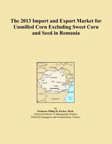 The 2013 Import and Export Market for Unmilled Corn Excluding Sweet Corn and Seed in Romania