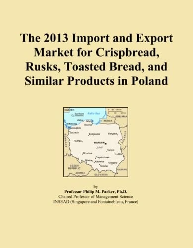 The 2013 Import and Export Market for Crispbread, Rusks, Toasted Bread, and Similar Products in Poland