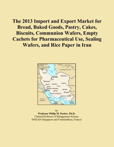 The 2013 Import and Export Market for Bread, Baked Goods, Pastry, Cakes, Biscuits, Communion Wafers, Empty Cachets for Pharmaceutical Use, Sealing Wafers, and Rice Paper in Iran