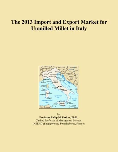 2013 Import Export Market Unmilled Millet Italy - Trade Analysis