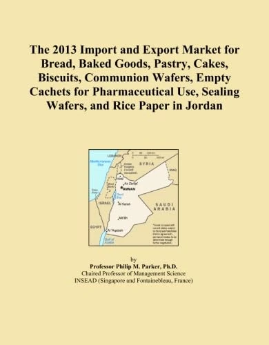 The 2013 Import and Export Market for Bread, Baked Goods, Pastry, Cakes, Biscuits, Communion Wafers, Empty Cachets for Pharmaceutical Use, Sealing Wafers, and Rice Paper in Jordan