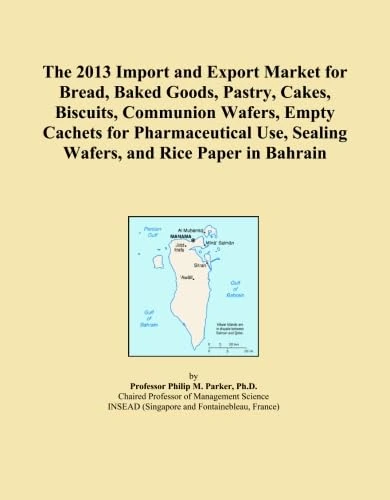 The 2013 Import and Export Market for Bread, Baked Goods, Pastry, Cakes, Biscuits, Communion Wafers, Empty Cachets for Pharmaceutical Use, Sealing Wafers, and Rice Paper in Bahrain