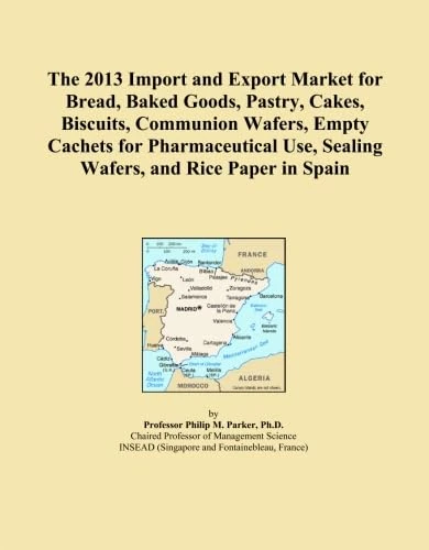The 2013 Import and Export Market for Bread, Baked Goods, Pastry, Cakes, Biscuits, Communion Wafers, Empty Cachets for Pharmaceutical Use, Sealing Wafers, and Rice Paper in Spain