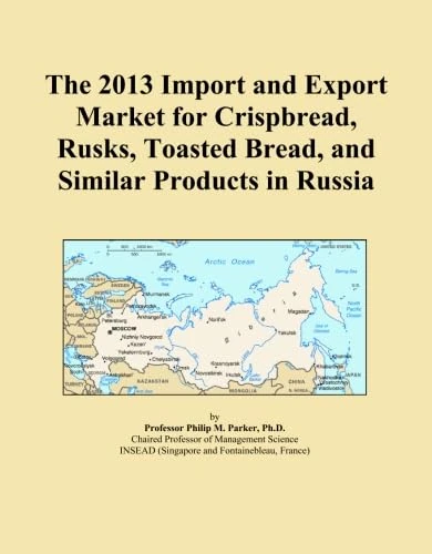 The 2013 Import and Export Market for Crispbread, Rusks, Toasted Bread, and Similar Products in Russia