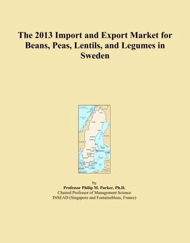The 2013 Import and Export Market for Beans, Peas, Lentils, and Legumes in Sweden