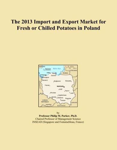 The 2013 Import and Export Market for Fresh or Chilled Potatoes in Poland