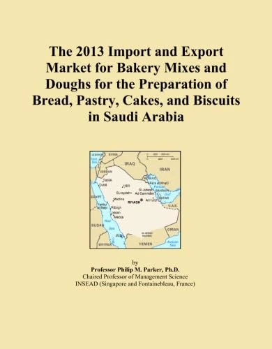 The 2013 Import and Export Market for Bakery Mixes and Doughs for the Preparation of Bread, Pastry, Cakes, and Biscuits in Saudi Arabia