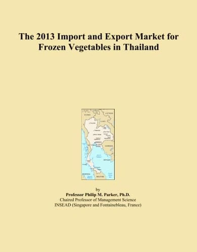 The 2013 Import and Export Market for Frozen Vegetables in Thailand