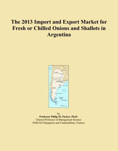 The 2013 Import and Export Market for Fresh or Chilled Onions and Shallots in Argentina