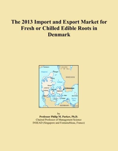 The 2013 Import and Export Market for Fresh or Chilled Edible Roots in Denmark