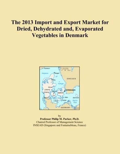 The 2013 Import and Export Market for Dried, Dehydrated and, Evaporated Vegetables in Denmark