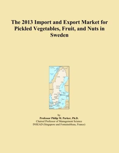 The 2013 Import and Export Market for Pickled Vegetables, Fruit, and Nuts in Sweden