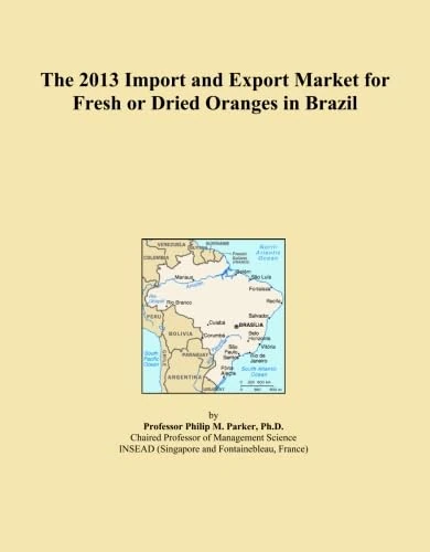 The 2013 Import and Export Market for Fresh or Dried Oranges in Brazil