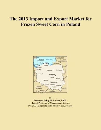 The 2013 Import and Export Market for Frozen Sweet Corn in Poland