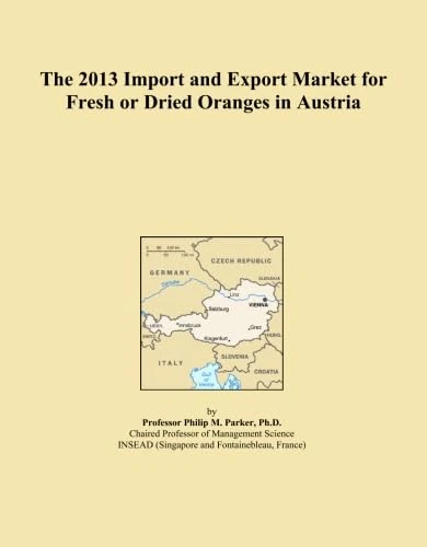 The 2013 Import and Export Market for Fresh or Dried Oranges in Austria