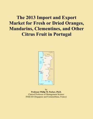 The 2013 Import and Export Market for Fresh or Dried Oranges, Mandarins, Clementines, and Other Citrus Fruit in Portugal
