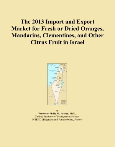 The 2013 Import and Export Market for Fresh or Dried Oranges, Mandarins, Clementines, and Other Citrus Fruit in Israel