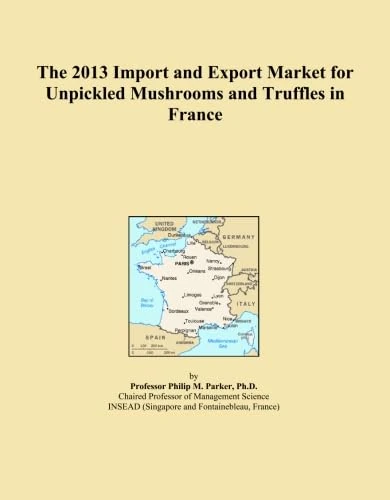 The 2013 Import and Export Market for Unpickled Mushrooms and Truffles in France