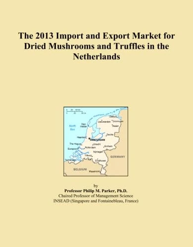 2013 Import Export Market Dried Mushrooms Truffles Netherlands
