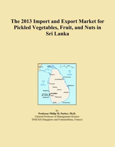 The 2013 Import and Export Market for Pickled Vegetables, Fruit, and Nuts in Sri Lanka