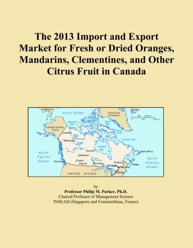 The 2013 Import and Export Market for Fresh or Dried Oranges, Mandarins, Clementines, and Other Citrus Fruit in Canada