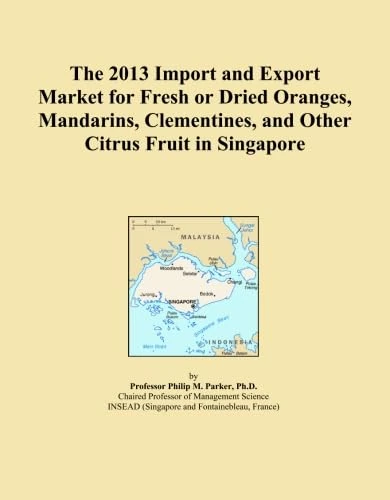 The 2013 Import and Export Market for Fresh or Dried Oranges, Mandarins, Clementines, and Other Citrus Fruit in Singapore