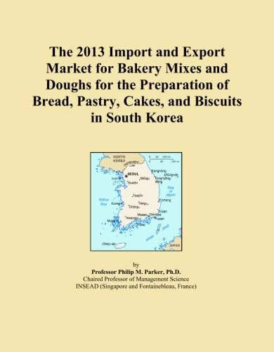 The 2013 Import and Export Market for Bakery Mixes and Doughs for the Preparation of Bread, Pastry, Cakes, and Biscuits in South Korea