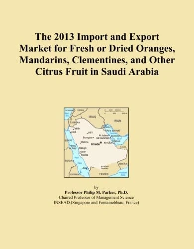 The 2013 Import and Export Market for Fresh or Dried Oranges, Mandarins, Clementines, and Other Citrus Fruit in Saudi Arabia