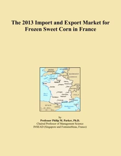 The 2013 Import and Export Market for Frozen Sweet Corn in France
