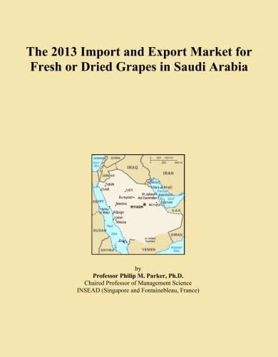The 2013 Import and Export Market for Fresh or Dried Grapes in Saudi Arabia