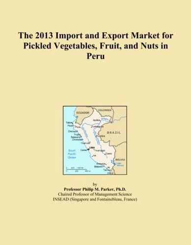 The 2013 Import and Export Market for Pickled Vegetables, Fruit, and Nuts in Peru