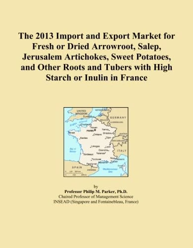 The 2013 Import and Export Market for Fresh or Dried Arrowroot, Salep, Jerusalem Artichokes, Sweet Potatoes, and Other Roots and Tubers with High Starch or Inulin in France