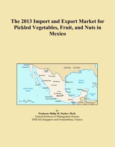 The 2013 Import and Export Market for Pickled Vegetables, Fruit, and Nuts in Mexico
