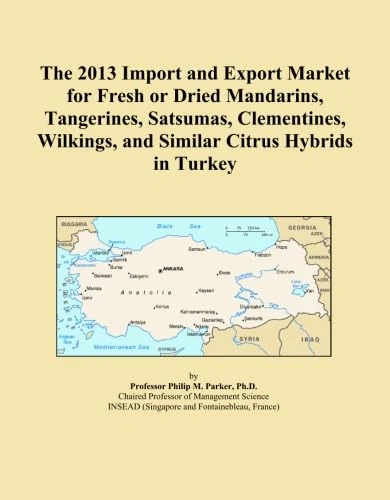 The 2013 Import and Export Market for Fresh or Dried Mandarins, Tangerines, Satsumas, Clementines, Wilkings, and Similar Citrus Hybrids in Turkey