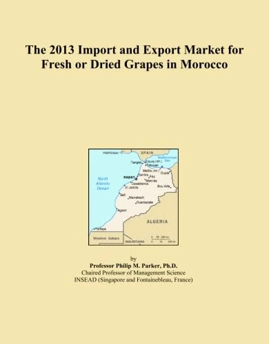 The 2013 Import and Export Market for Fresh or Dried Grapes in Morocco