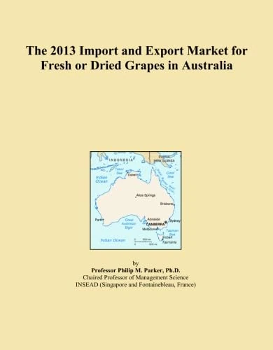 The 2013 Import and Export Market for Fresh or Dried Grapes in Australia