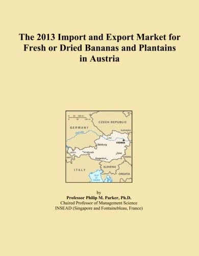 The 2013 Import and Export Market for Fresh or Dried Bananas and Plantains in Austria