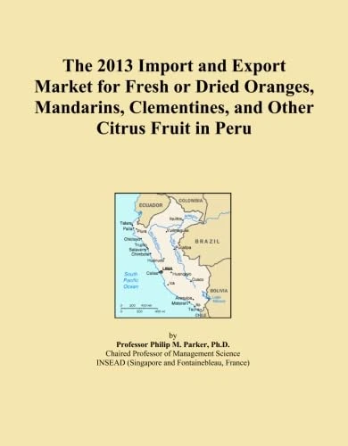 The 2013 Import and Export Market for Fresh or Dried Oranges, Mandarins, Clementines, and Other Citrus Fruit in Peru